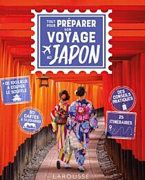 Editions Larousse - Guide / Beau livre - Tout pour préparer son voyage au Japon
