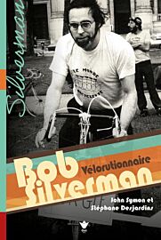 Presses de l'université d'Ottawa - Récit - Bob Silverman, vélorutionnaire