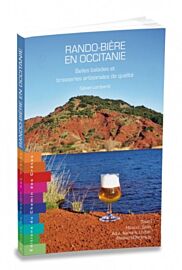 Editions Chemins des crètes - Guide - Rando bière en Occitanie - Tome 1 : Gard, Hérault, Aude, Pyrénées Orientales, Lozère, Aveyron (Belles balades et brasseries artisanales de qualité)