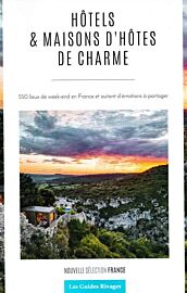 Editions Rivages - Guide - Guide des hôtels et maisons d'hôtes de charme en France (édition 2024)