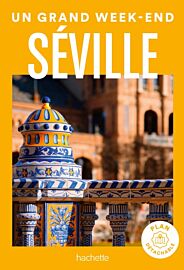 Hachette - Guide - Un Grand Week-End à Séville