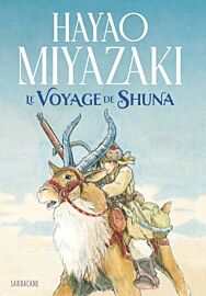 Editions Sarbacane - Roman graphique - Le voyage de Shuna