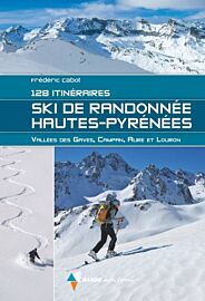 Rando Editions - Guide de randonnées - Ski de Randonnée Hautes-Pyrénées - 128 itinéraires (Frédéric Cabot)