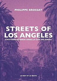 Le Mot et le Reste Éditions - Streets of Los Angeles - L'histoire du Rock dans la cité des Anges