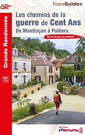 Topo-guide FFRandonnée - Réf.100 - Les chemins de la Guerre de Cent Ans (GR100) - De Montluçon à Poitiers