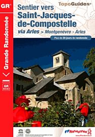Topo-Guide FFRandonnée - Réf. 6531 - Sentier vers Saint Jacques de Compostelle - Montgenèvre - Arles