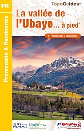 Topo-guide FFRandonnée - Réf. P043 - La vallée de l'Ubaye...à pied
