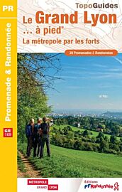Topo-guide FFRandonnée - Réf.P692 - Le Grand Lyon à pied (La métropole par les forts)