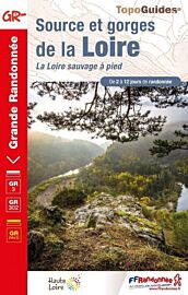 Topo-guide FFRandonnée - Guide de randonnées - Réf.3000 - Source et Gorges de la Loire - La Loire sauvage à pied