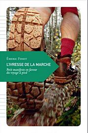 Transboréal - Petite philosophie du voyage - L’Ivresse de la marche - Petit manifeste en faveur du voyage à pied