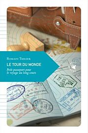 Transboréal - Petite philosophie du voyage - Le tour du Monde - Petit passeport pour le voyage au long cours 