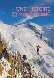 Editions Glénat - Collection "Une histoire de ..." - Une histoire du Mont-Blanc