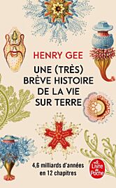 Le livre de poche - Essai - Une (très) brève histoire de la vie sur terre (4,6 milliards d'années en 12 chapitres)
