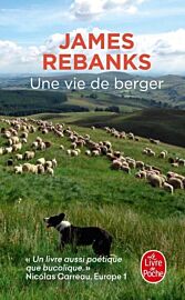 Editions Le Livre de Poche - Récit - Une vie de berger (James Rebanks)