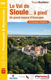 Topo-guide FFRandonnée - Réf.P032 - Le Val de Sioule à pied (un grand espace d'Auvergne)