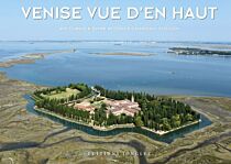 Editions Jonglez - Beau livre - Venise, vue d'en haut