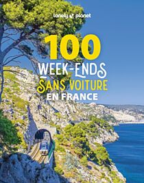 Lonely Planet - Guide - 100 week-ends sans voiture en France