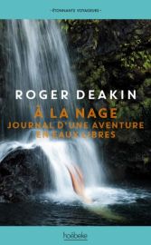 Editions Hoëbeke - Récit - A la nage, journal d'une aventure en eaux libres (Roger Deakin)