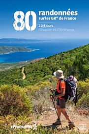 Editions Ouest-France - Guide de randonnées - 80 randonnées sur les GR de France (2 à 4 jours d'évasion et d'itinérance)