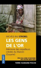 Editions Pocket (Collection Terre Humaine) - Récit - Les gens de l'or, mémoire des orpailleurs créoles du maroni (Guyane) (Michèle-Baj Strobel)