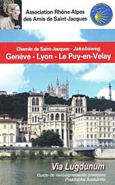 A.R.A des Amis de Saint-Jacques - Guide de randonnée - De Genève au Puy-en-Velay - Le guide rouge (par Nantua, Lyon et Usson-en-Forez)