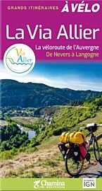 Chamina - Guide de randonnées à Vélo - La Via Allier, La véloroute de l'Auvergne : de Nevers à Langogne