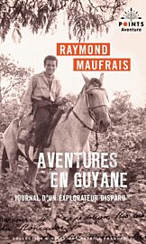 Editions Points - Aventures en Guyane - Journal d'un explorateur disparu