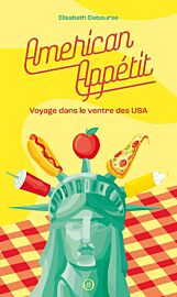 Editions Nouriturfu - Récit - American Appétit - Voyage dans le ventre des USA (Elisabeth Debourse)