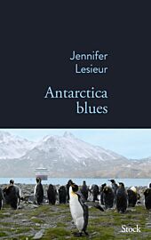 Editions Stock (Collection La Bleue) - Récit - Antarctica Blues