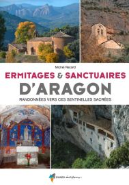 Rando Éditions - Guide - Ermitages et sanctuaires d'Aragon (Randonnées vers ces sentinelles sacrées) 