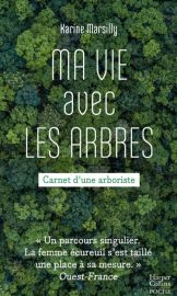 Editions Harper Collins (poche) - Récit - Ma vie avec les arbres, carnet d'une arboriste (Karine Marsilly)