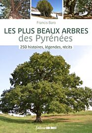 Editions Sud Ouest - Beau livre - Les plus beaux arbres des Pyrénées (250 histoires, légendes, récits)