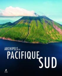 Editions Place des Victoires - Beau livre - Archipels du Pacifique Sud