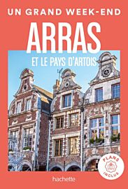 Hachette - Guide - Un Grand Week-End - Arras et le pays d'Artois guide Un Grand Week-end