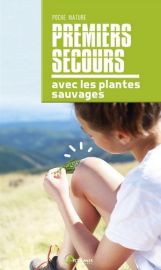 Artémis - Guide - Premiers Secours - Avec les plantes sauvages