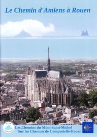 Association des chemins du Mont-Saint-Michel - Guide de randonnées - Le Chemin d'Amiens à Rouen