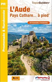 Topo-guide FFRandonnée - Réf. P011- L'Aude, Pays Cathare... à pied