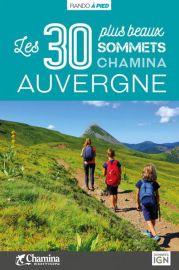 Chamina - Guide de randonnées - Auvergne, les 30 plus beaux sommets