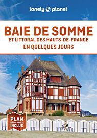 Lonely Planet - Guide - La Baie de Somme et littoral des Hauts-de-France en quelques jours