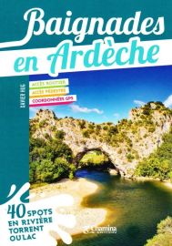 Editions Chamina - Guide - Baignades en Ardèche