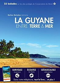 Belles balades éditions - Guide de randonnée - La Guyane entre terre et mer