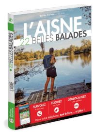 Belles Balades éditions - Guide de randonnées - L'Aisne (22 belles balades)