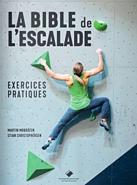 Editions du Mont-Blanc - Guide pratique - Escalade - La Bible de l'escalade, exercices pratiques