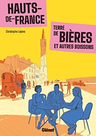 Editions Glénat - Livre - Hauts-de-France - Terre de bières (et autres boissons)