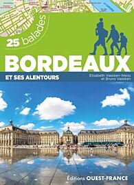Editions Ouest-France - Guide de randonnées - 25 balades - Bordeaux et ses alentours