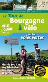 Editions Ouest-France - Guide de Randonnées à vélo - Le tour de Bourgogne par les voies vertes
