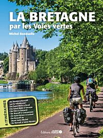 Editions Ouest-France - Guide - La Bretagne par les voies vertes