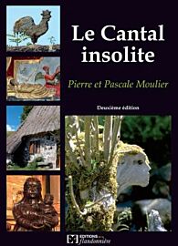 Editions de la Flandonnière - Guide - Le Cantal insolite