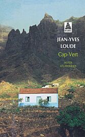 Actes Sud  (Babel poche) - Récit - Cap-Vert, notes Atlantiques