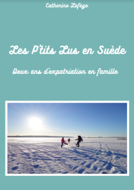 Catherine Lafage (auto-édition) - Guide - Les p'tits lus en Suède (2 ans d'expatriation en famille)